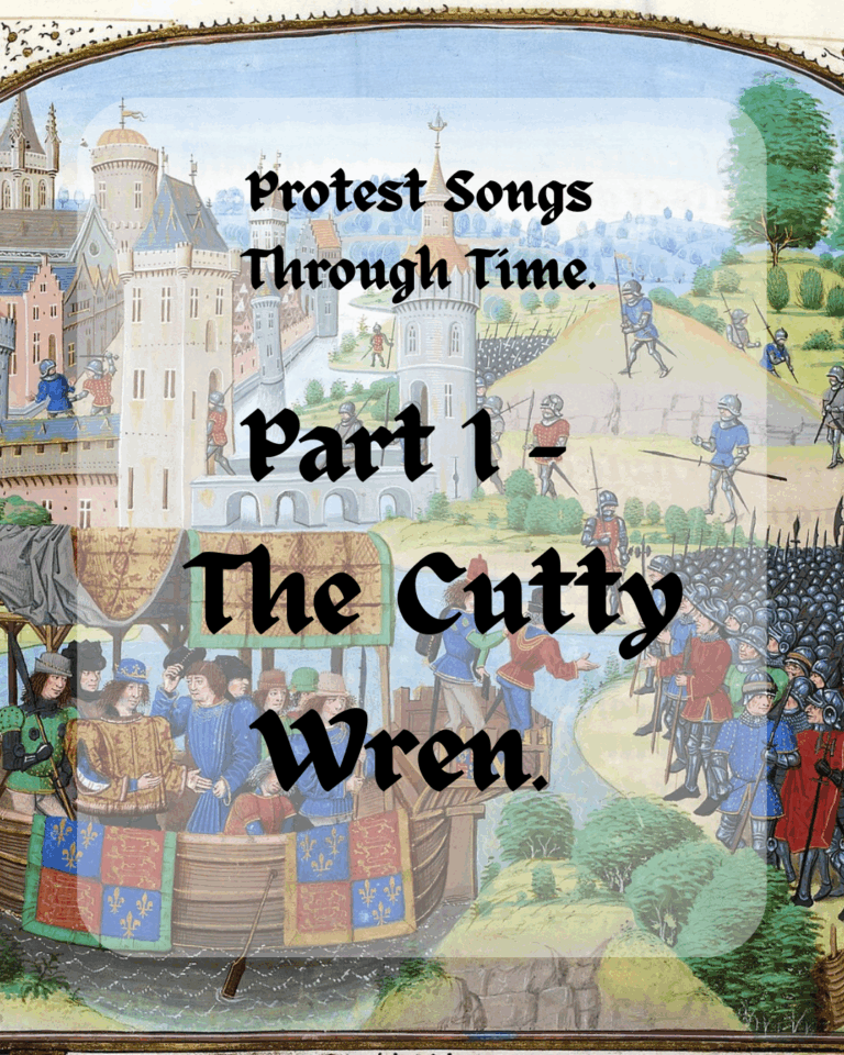 Protest Songs – P1 The Cutty Wren.